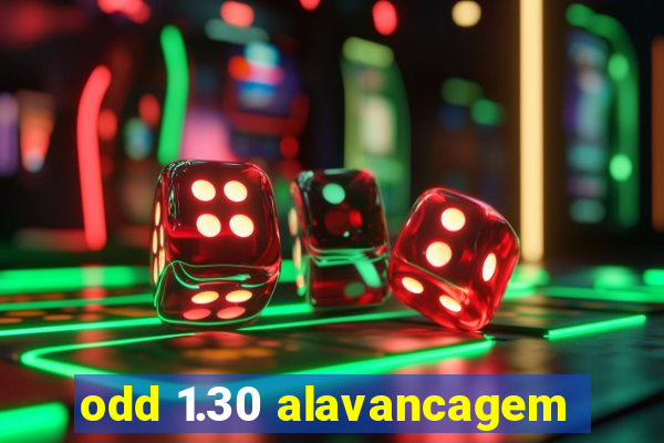 odd 1.30 alavancagem